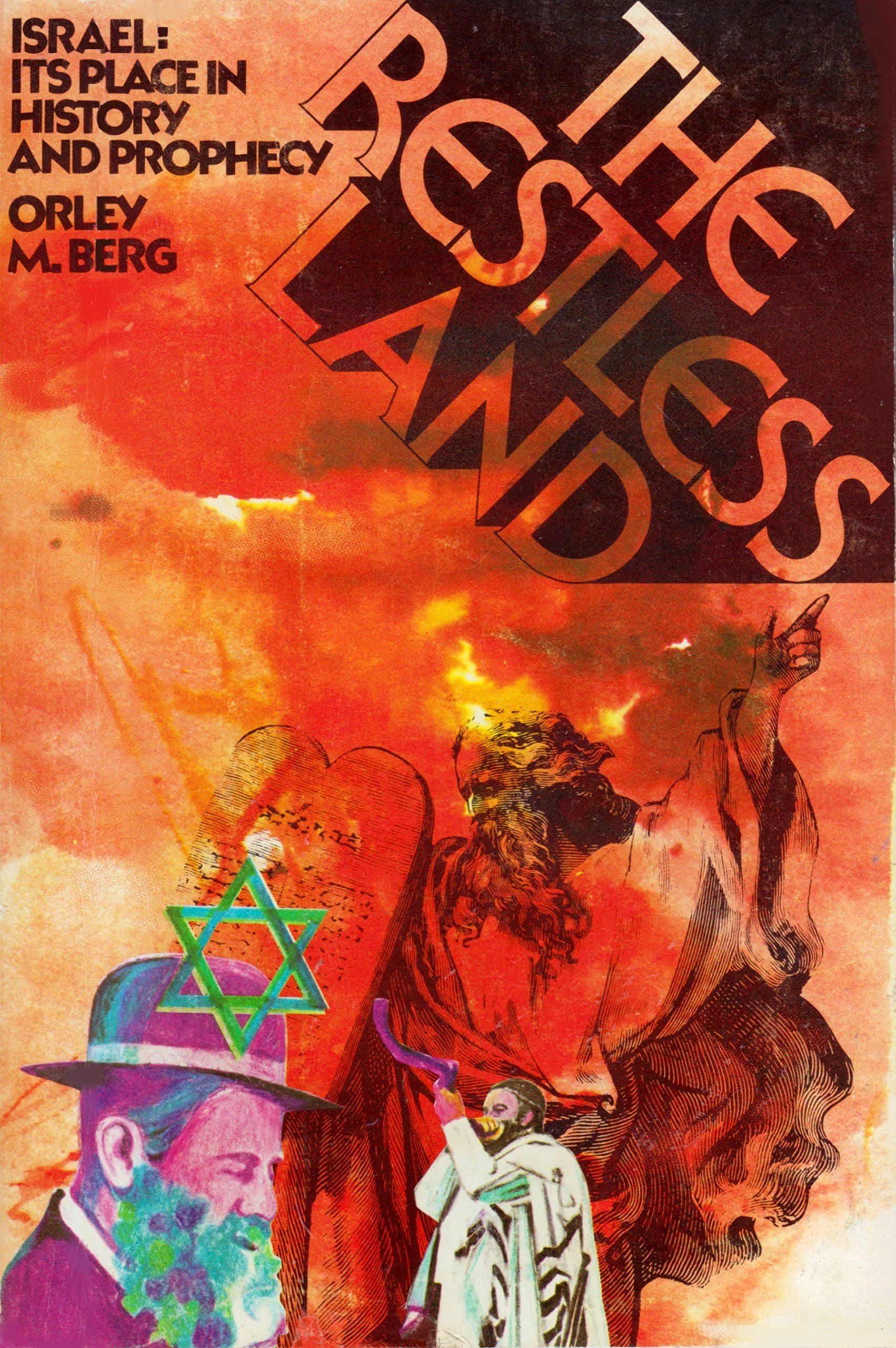 The Restless Land: Israel, Its Place in History and Prophecy Orley M. Berg by null