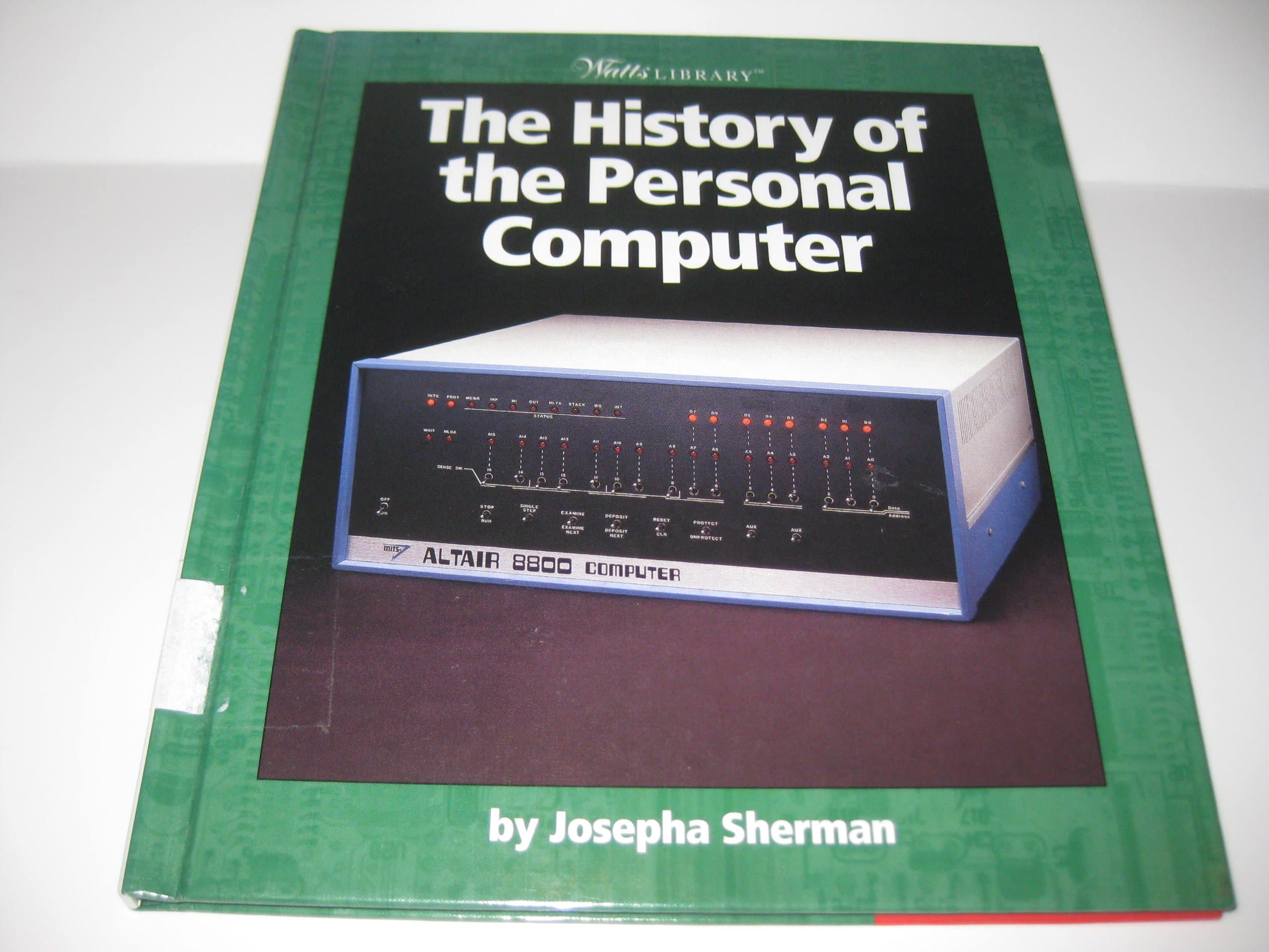The History of the Personal Computer (Watts Library: Computer Science) Sherman, Josepha by null