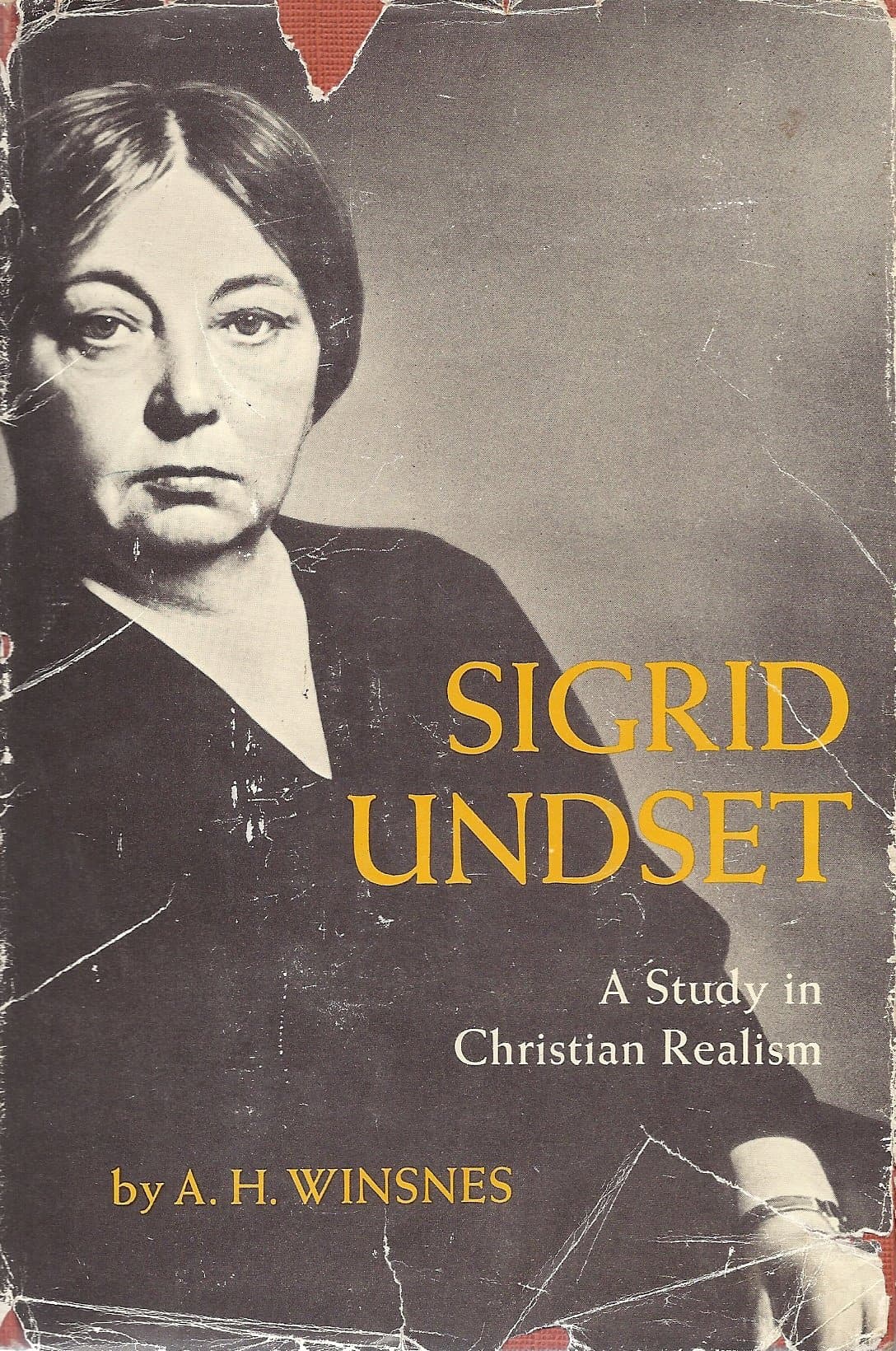 Sigrid Undset: A Study in Christian Realism (English and Norwegian Edition) Winsnes, Andreas H. by null