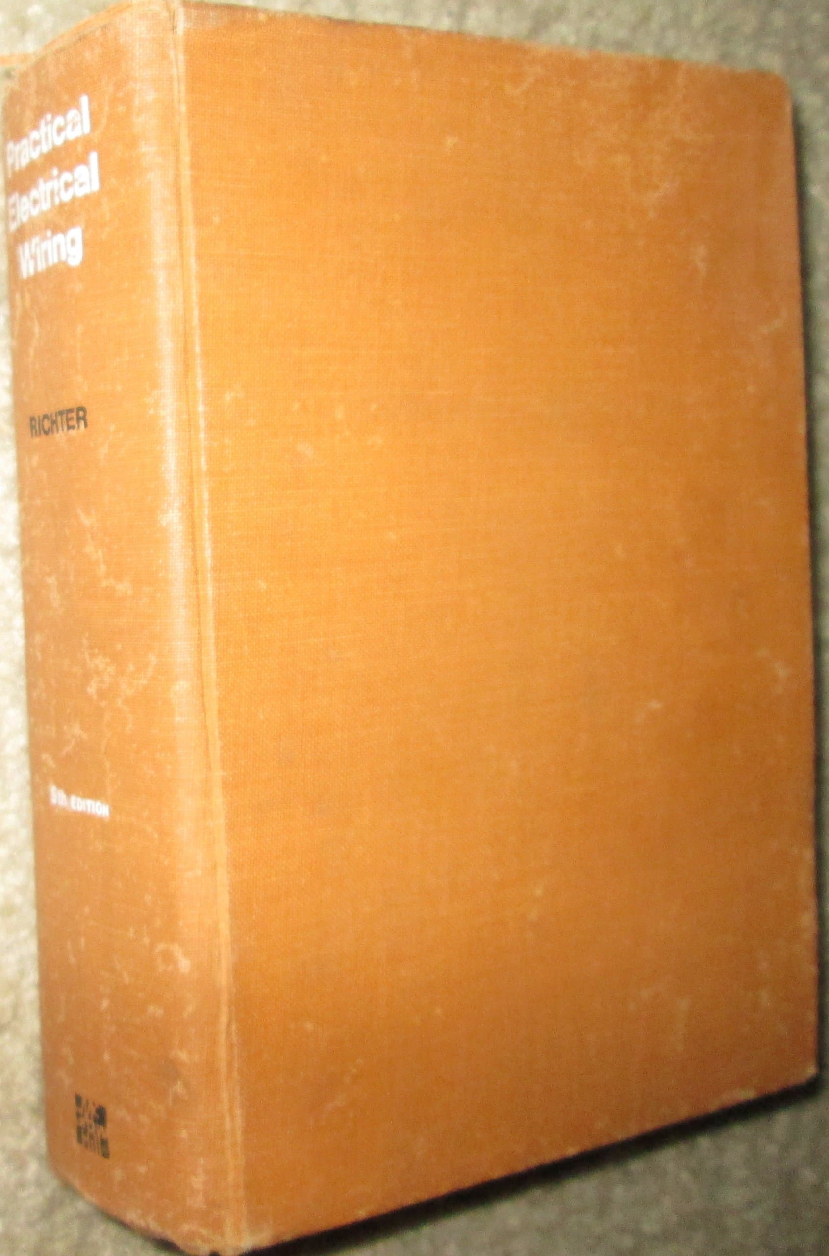 Practical Electrical Wiring: Residential, Farm, and Industrial, 9th Edition Richter, H. P by null