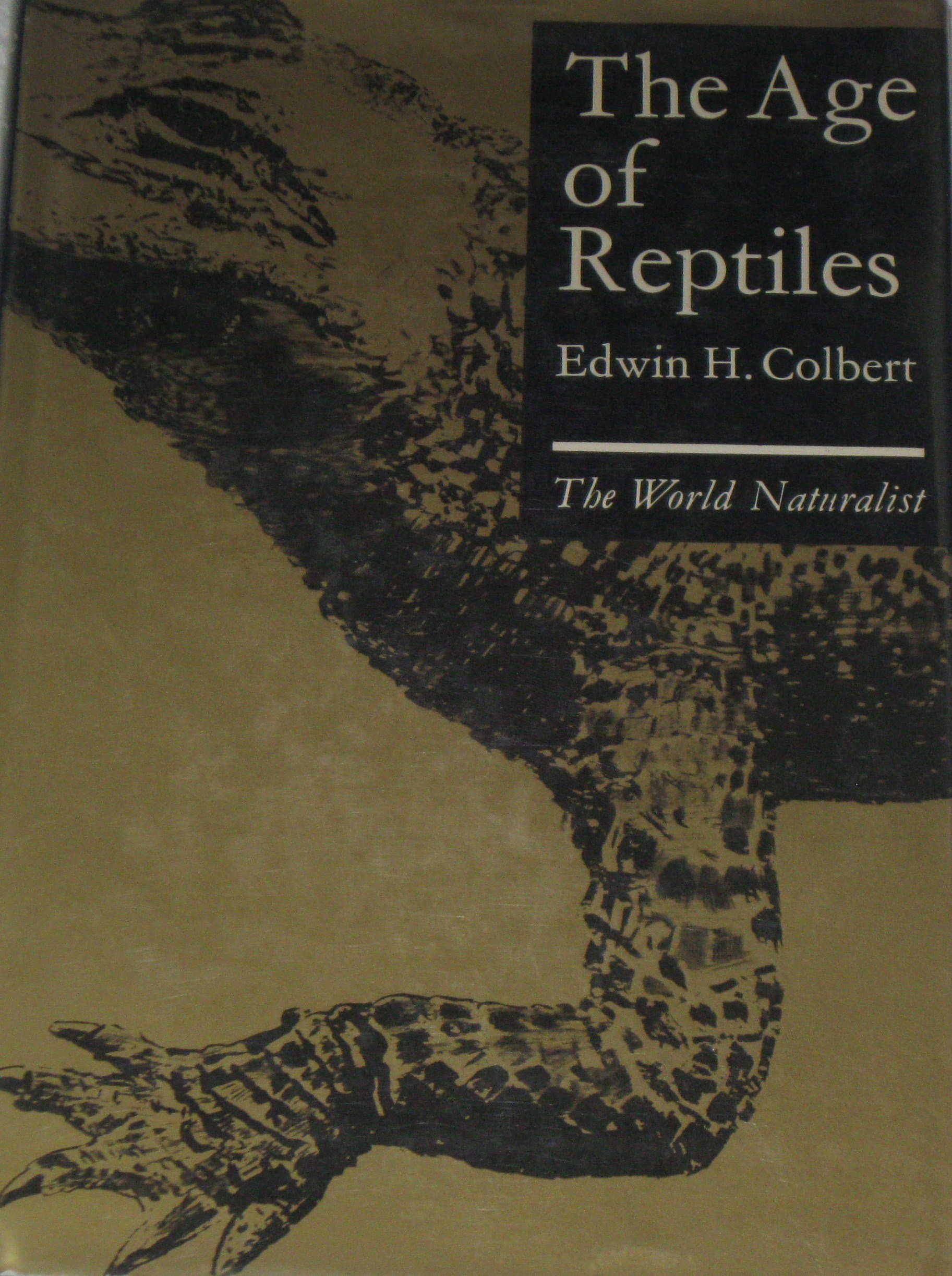 The age of reptiles (The World naturalist) Colbert, Edwin Harris by null
