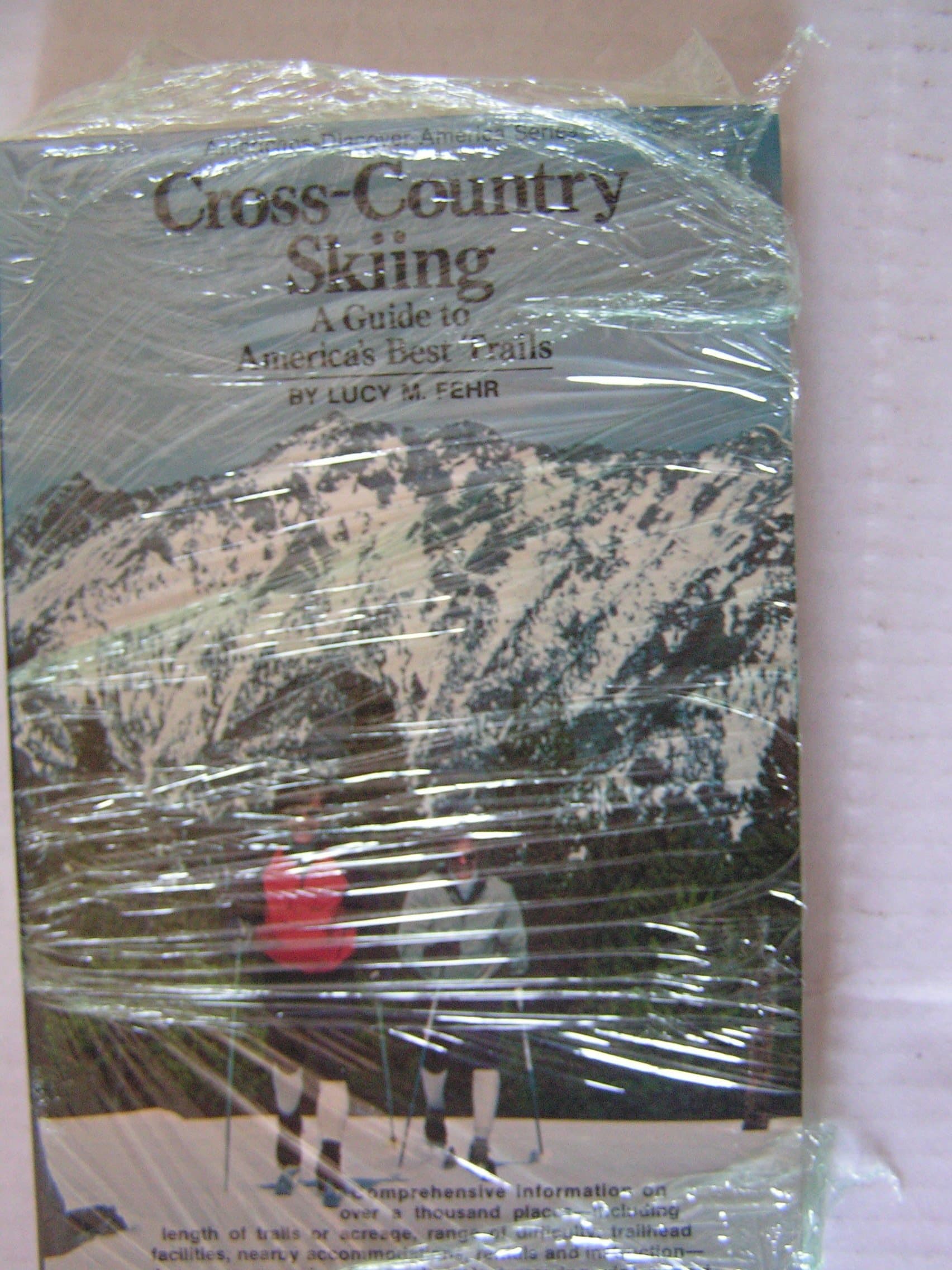 Cross-country skiing: A guide to America's best trails (Americans-discover-America series) Fehr, Lucy M by null