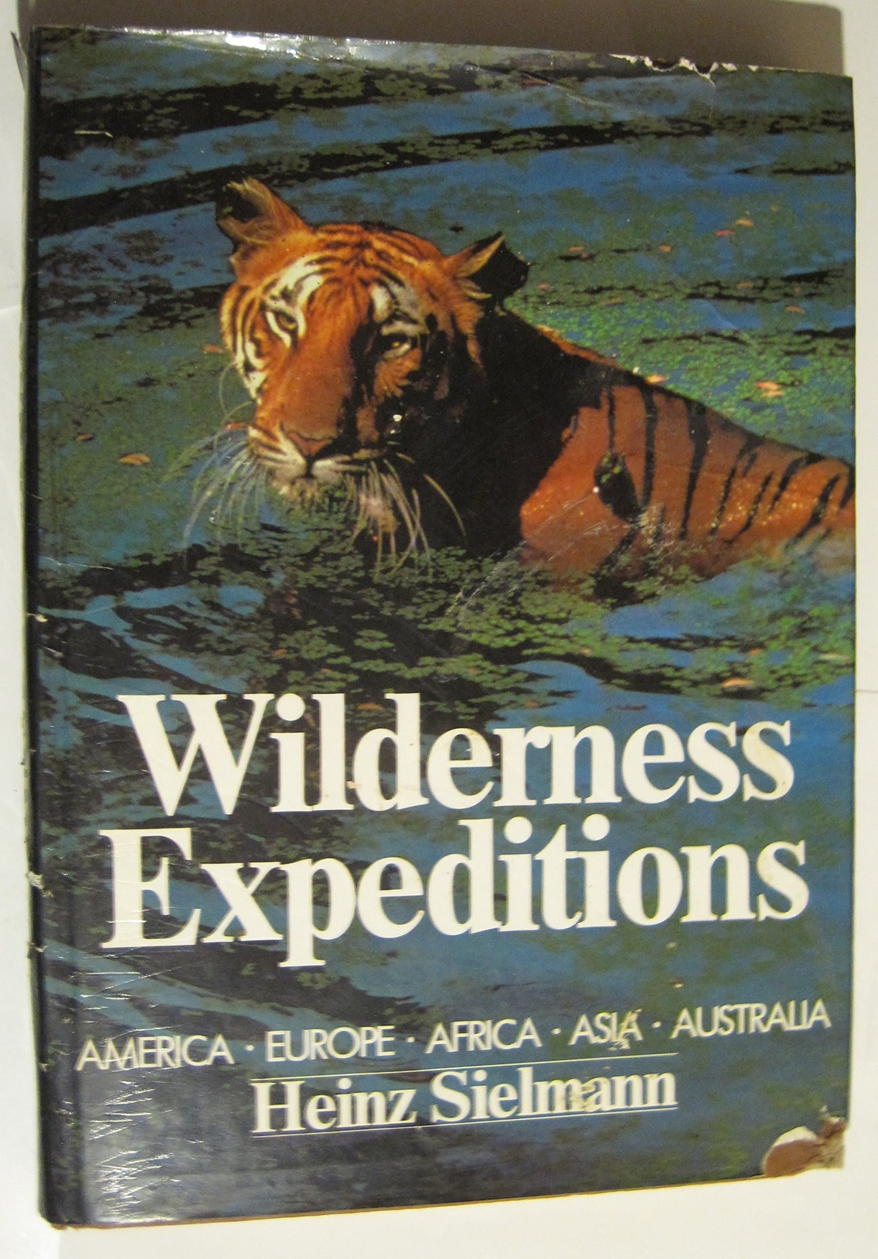 Wilderness Expeditions Sielmann, Heinz. Sidney Lightman (trans). Introduction by E. Thomas Gilliard. by null