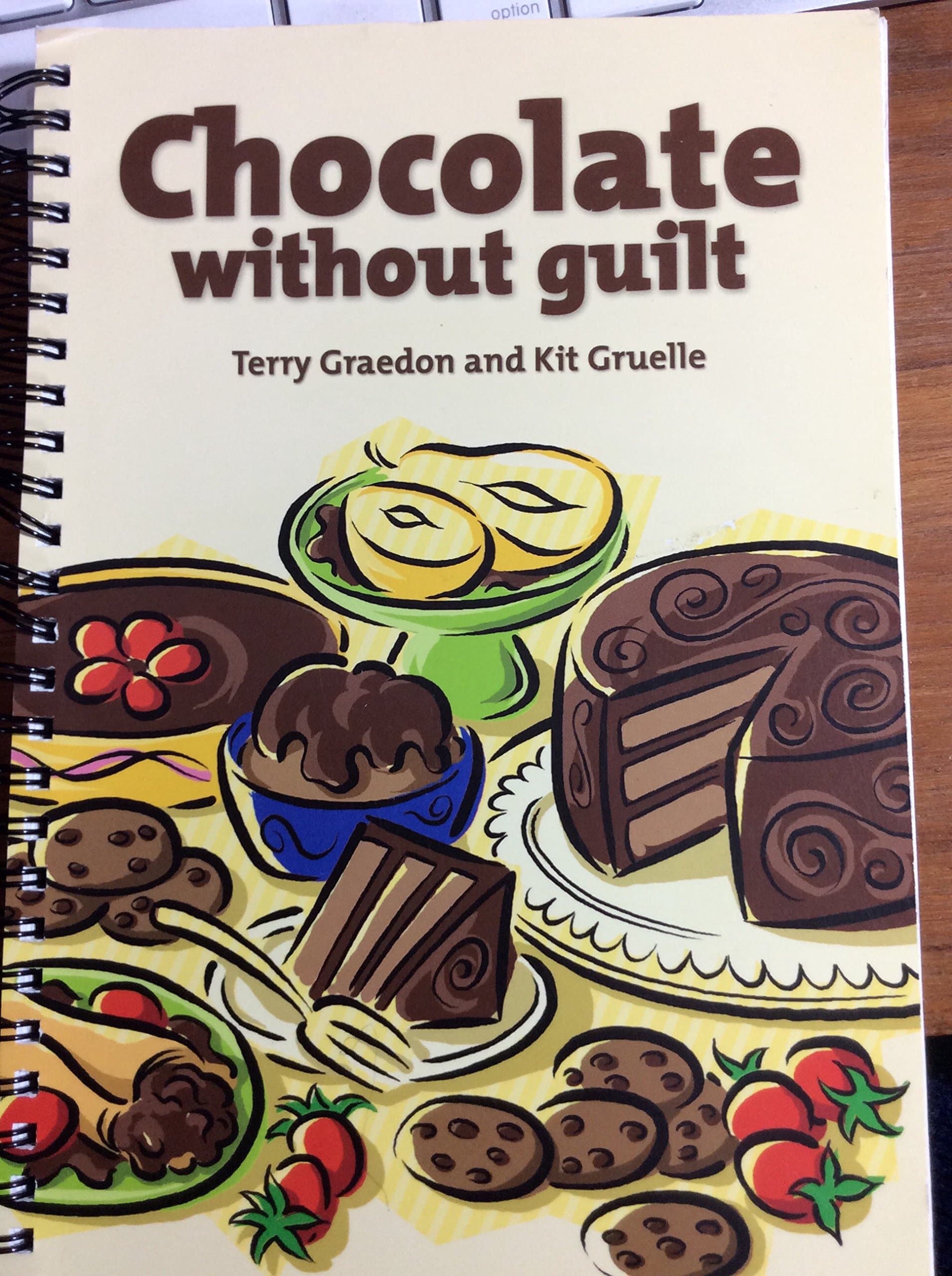 Chocolate without guilt Teresa Graedon and Kit Gruelle by null