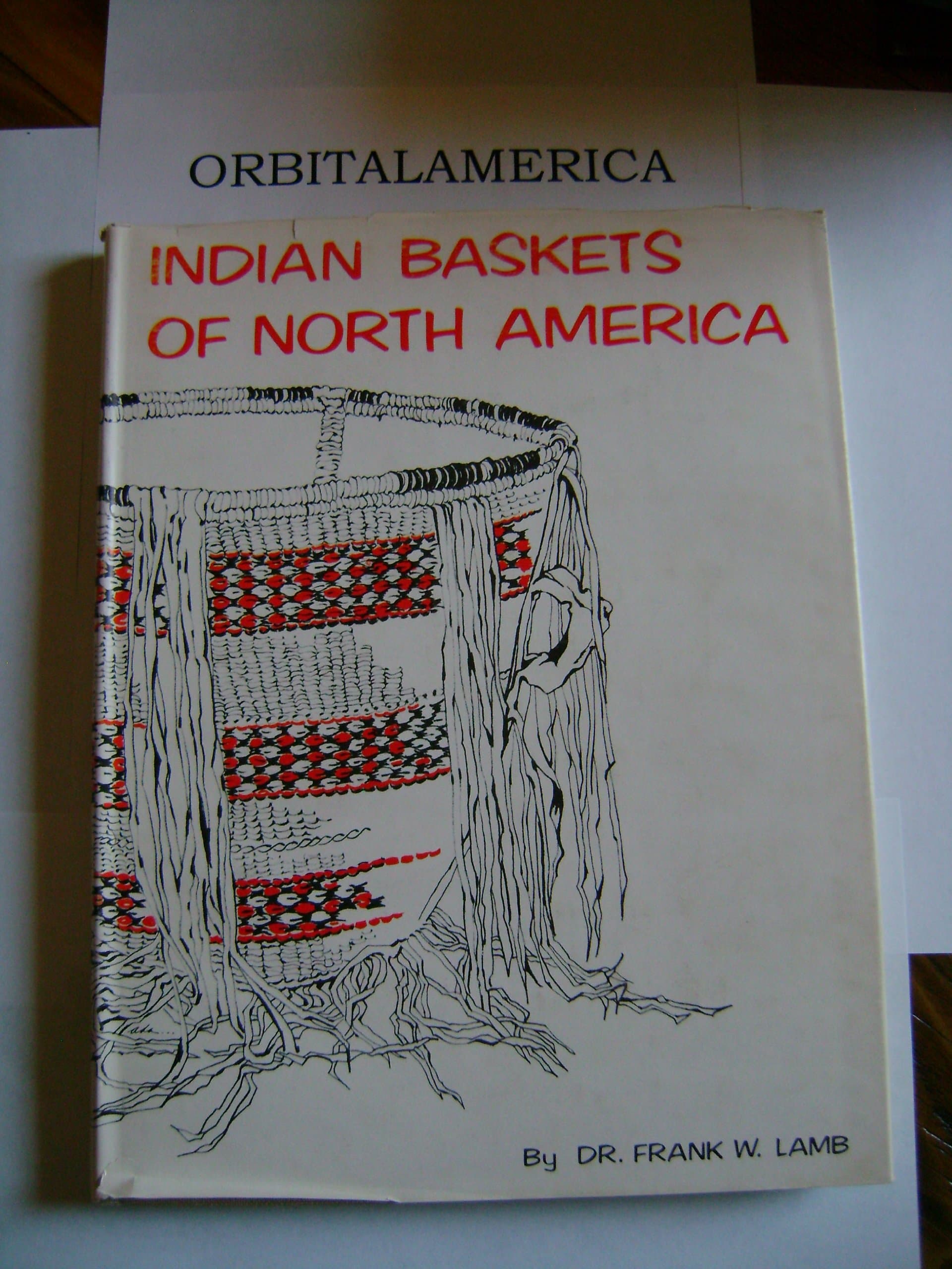 Indian Baskets of North America, Dr. Frank W Lamb by null