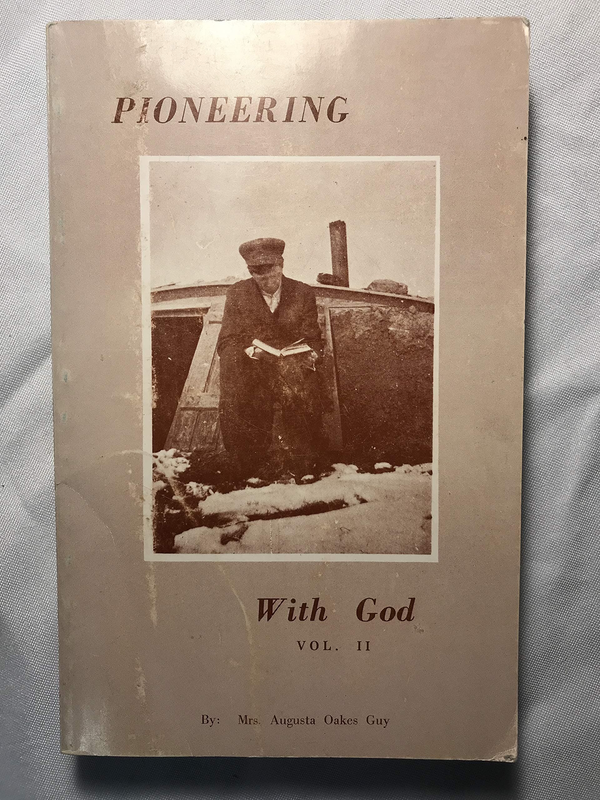 Pioneering with God, vol. II Guy, Augusta Oakes by null