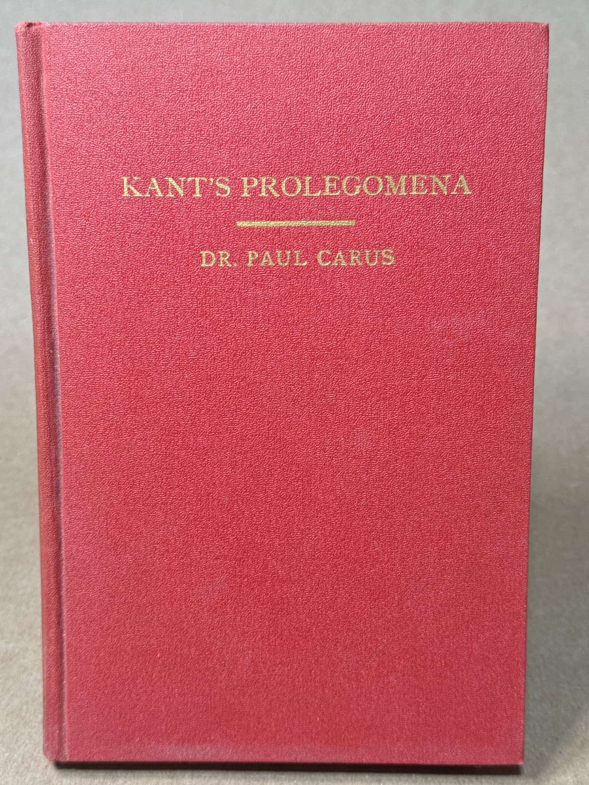 Kant's Prolegomena to Any Future Metaphysics by Dr. Paul Carus - front cover
