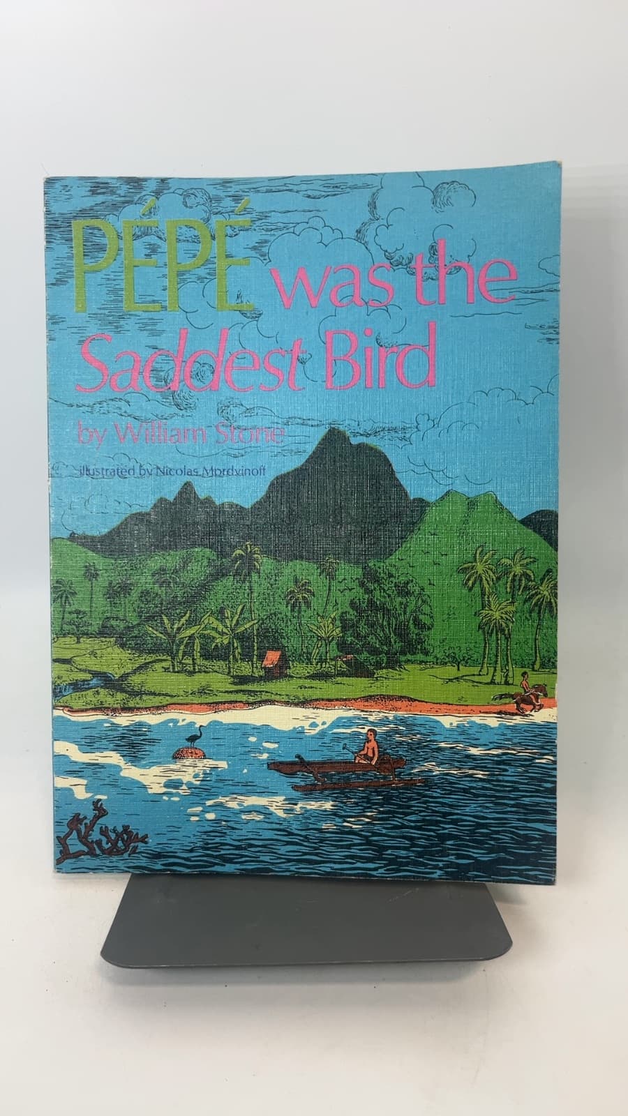 PÉPÉ was the Saddest Bird by William Stone - front cover
