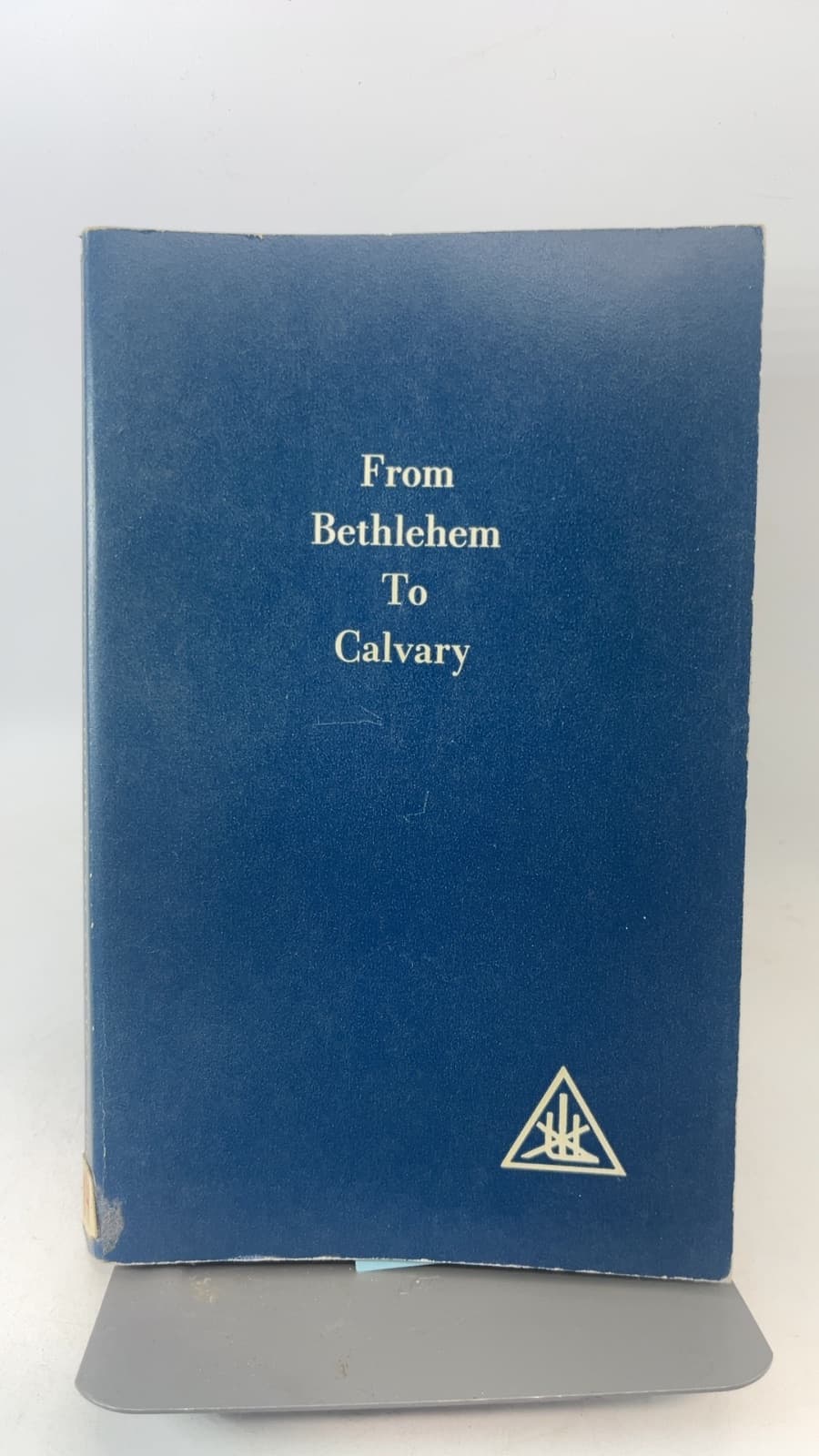 From Bethlehem to Calvary by Alice A. Bailey - front cover