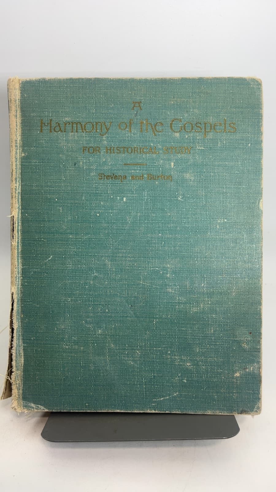 A Harmony of the Gospels for Historical Study by Wm. Arnold Stevens and Ernest DeWitt Burton - front cover