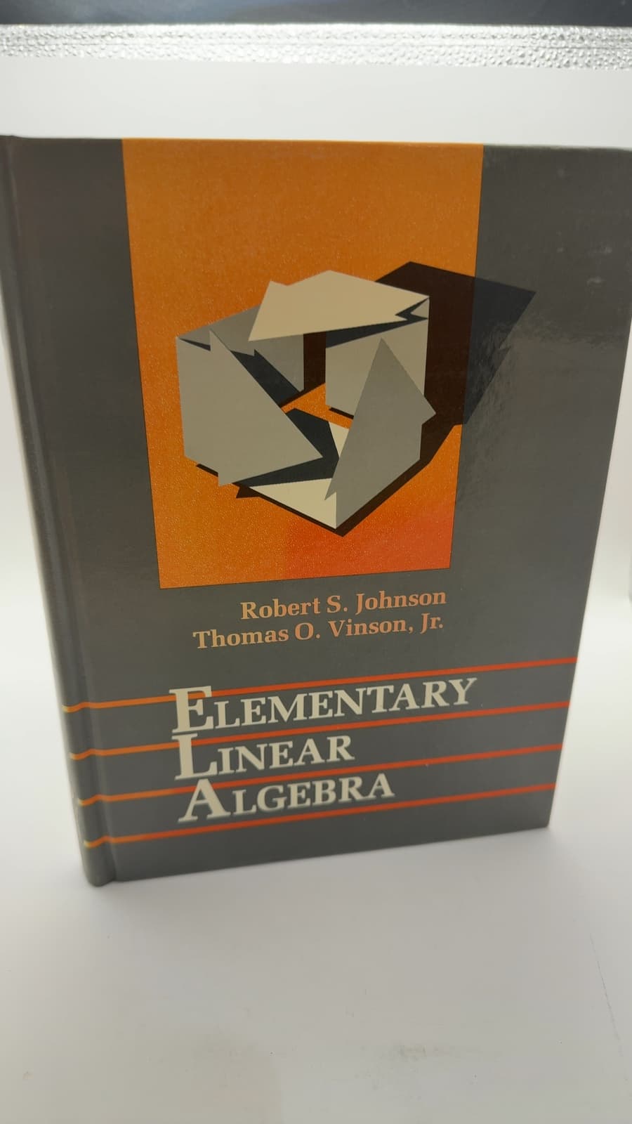Elementary Linear Algebra by Robert S. Johnson and Thomas O. Vinson, Jr. - front cover