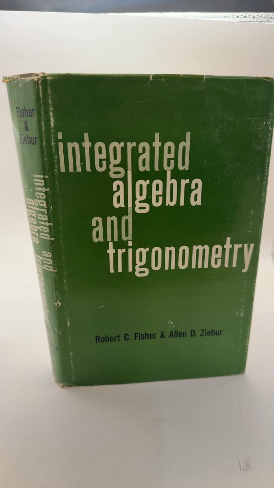 Integrated Algebra and Trigonometry by Robert C. Fisher & Allen D. Ziebur - front cover