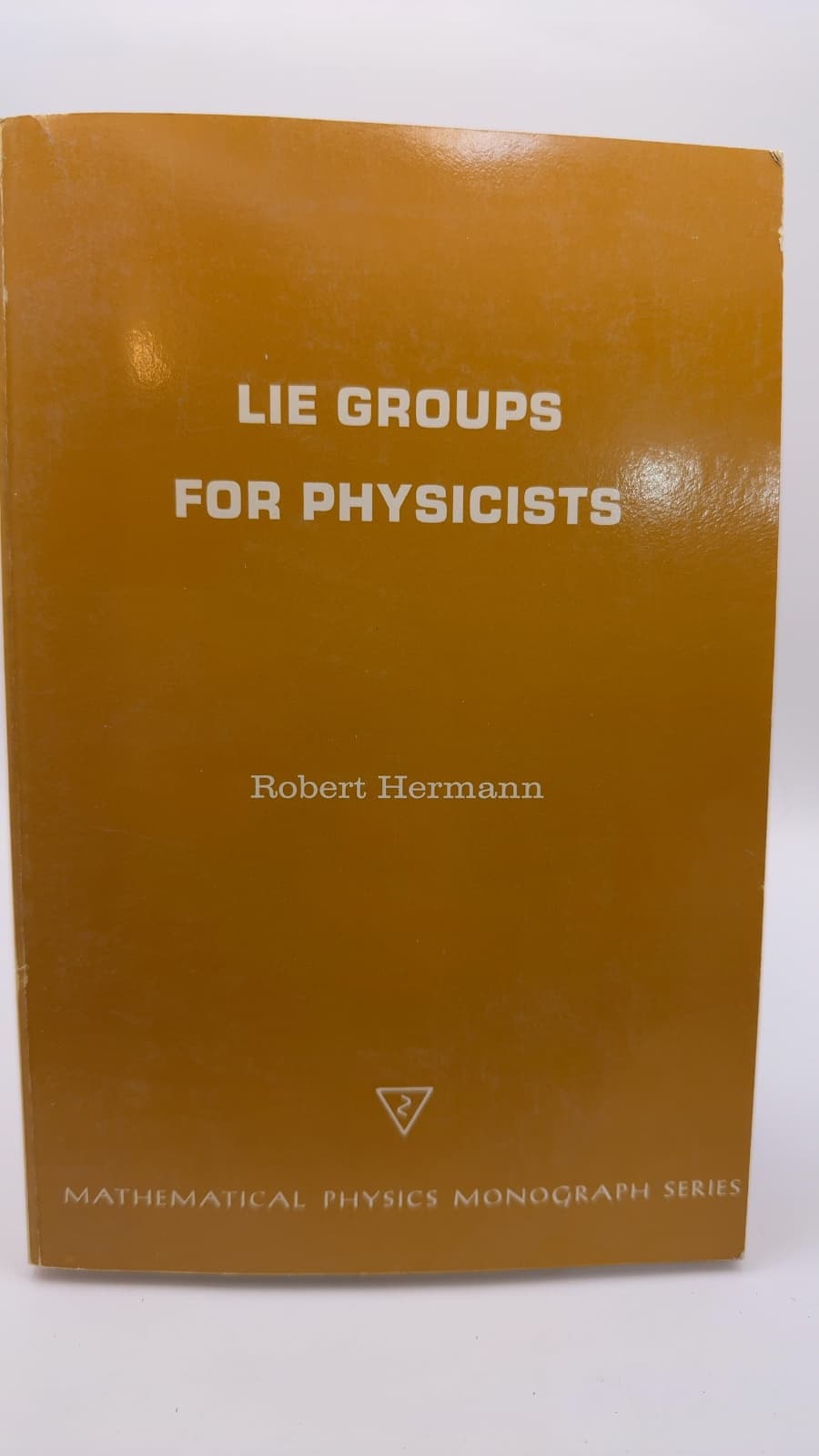 LIE Groups FOR Physicists by Robert Hermann - front cover