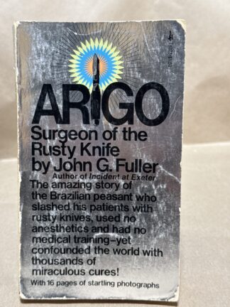 Arigo: Surgeon of the Rusty Knife John Grant Fuller