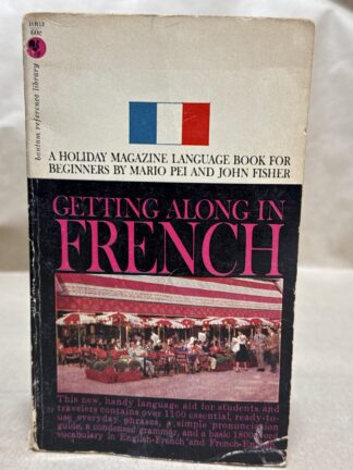 Getting along in french [Paperback] Mario Pei and John Fisher
