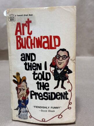 And Then I Told The President [Paperback] Art Buchwald