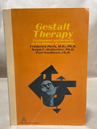 GESTALT THERAPY ,EXCITEMENT AND GROWTH IN HUMAN PERSONALITY [Paperback] PERLS, HEFFERLINE ,GOODMAN