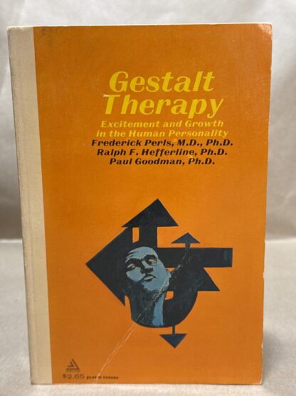 GESTALT THERAPY ,EXCITEMENT AND GROWTH IN HUMAN PERSONALITY [Paperback] PERLS, HEFFERLINE ,GOODMAN