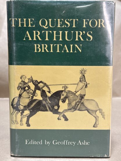 The quest for Arthur's Britain Ashe, Geoffrey