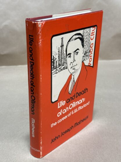 Life and Death of an Oilman : The Career of E. W. Marland [Hardcover] MATHEWS, John Joseph - Image 5