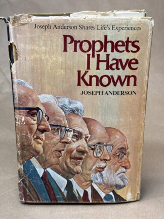 Prophets I have known;: Joseph Anderson shares life's experiences Anderson, Joseph
