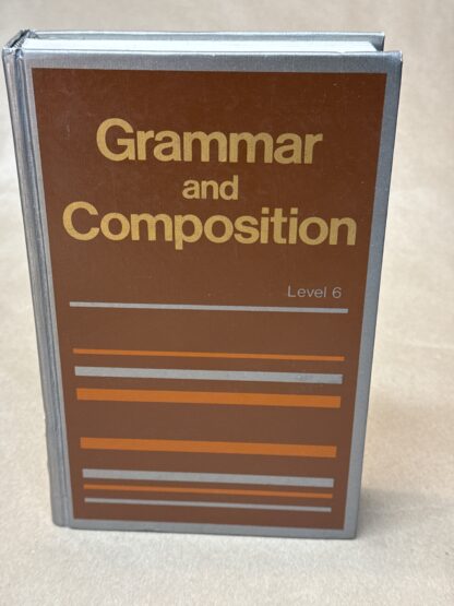 Grammar and Composition (Level 6) [Hardcover] Author Unknown