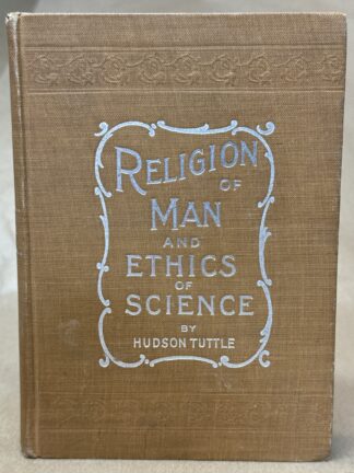 Religion of Man and Ethics of Science [Hardcover] Hudson Tuttle