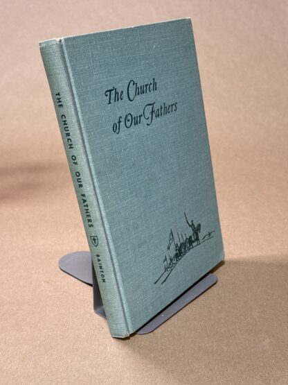 The Church of Our Fathers [Hardcover] Roland H. Bainton 1950 - Image 4