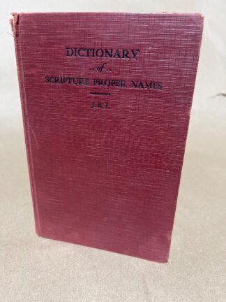 A Dictionary of the Proper Names of the Old and New Testament Scriptures, Being an Accurate and Literal Translation from the Original Tongues - Cover