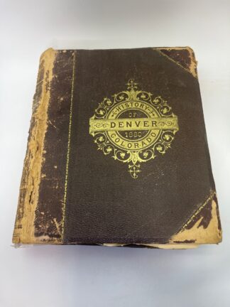 History of the City of Denver, Arapahoe County, and Colorado - 1880 - ANTIQUE - Cover