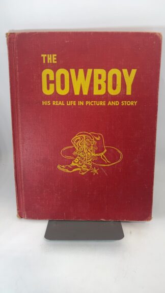 The Cowboy: His Real Life in Picture and Story - Cover