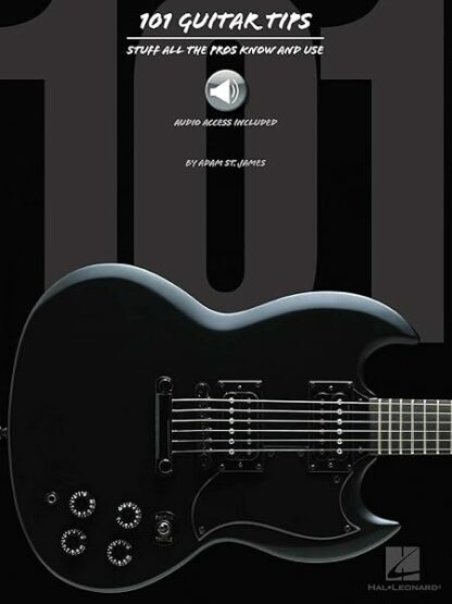 101 Guitar Tips - Stuff All the Pros Know and Use Book/Online Audio [Paperback] Adam St. James