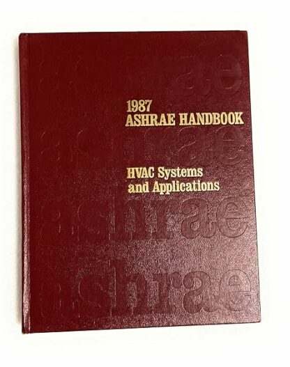 1987 Ashrae Handbook: Heating, Ventilating, and Air-Conditioning Systems and Applications