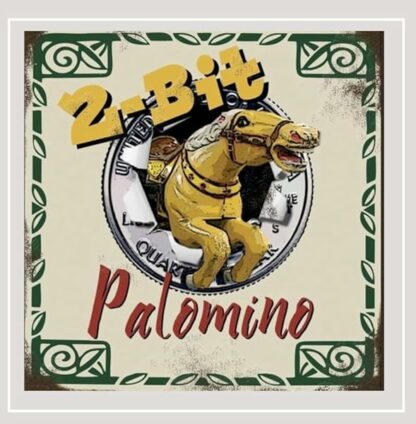 2-Bit Palomino [Audio CD] 2-Bit Palomino; 2 Bit Palomino; Bill Ward; Mark Beets; Peter Renfree and David Coe