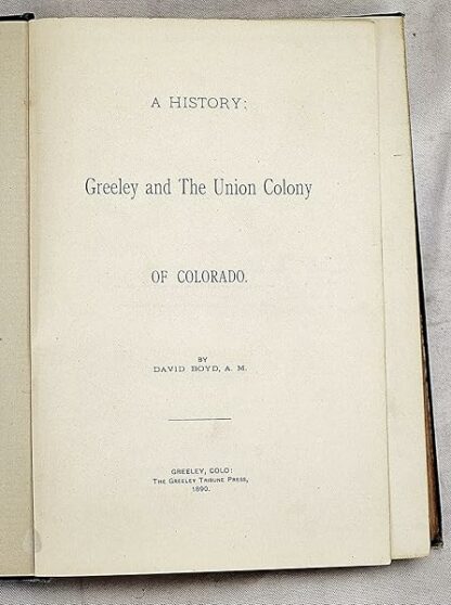 A HISTORY: GREELEY AND THE UNION COLONY OF COLORADO - Image 4