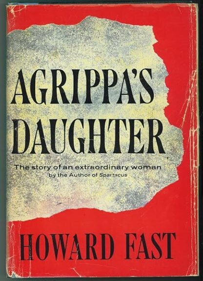 AGRIPPA'S DAUGHTER The Story of an Extraodinary woman. (a novel)