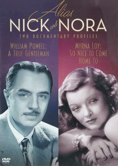 Alias Nick and Nora - Two Documentary Profiles (William Powell: A True Gentleman / Myrna Loy: So Nice to Come Home to) [DVD]