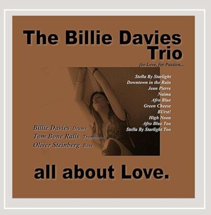 All About Love [Audio CD] The Billie Davies Trio; Mongo Santamaria; Miles Davis; Victor Young; Ned Washington; John Coltrane; Billie Davies; Oliver Steinberg and Tom Ralls