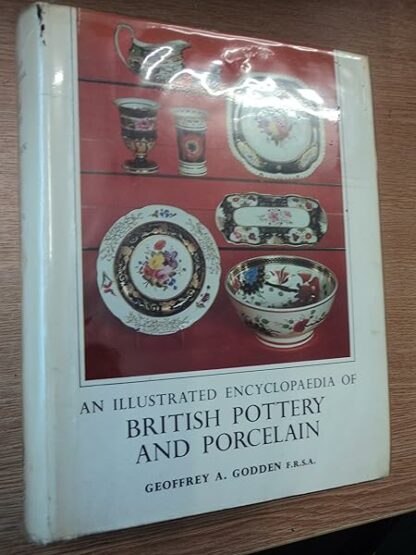 An Illustrated Encyclopaedia of British Pottery and Porcelain.