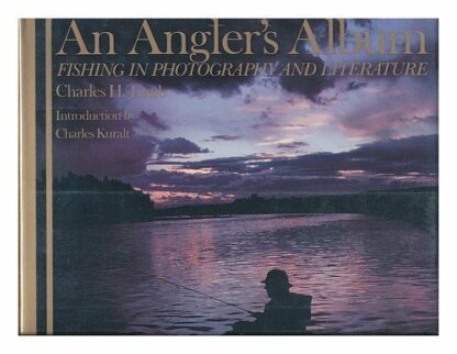 Angler's Album: Fishing in Photography and Literature by Charles H. Traub (1990-11-13) [Hardcover] Charles H. Traub