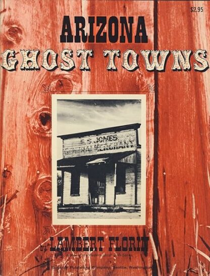 Arizona Ghost Towns [Paperback] florin, lambert