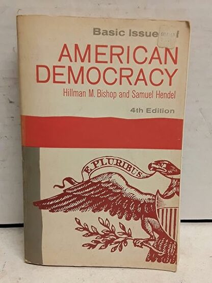 Basic issues of American Democracy [Paperback] Hillman M. Bishop & Samuel Hendel