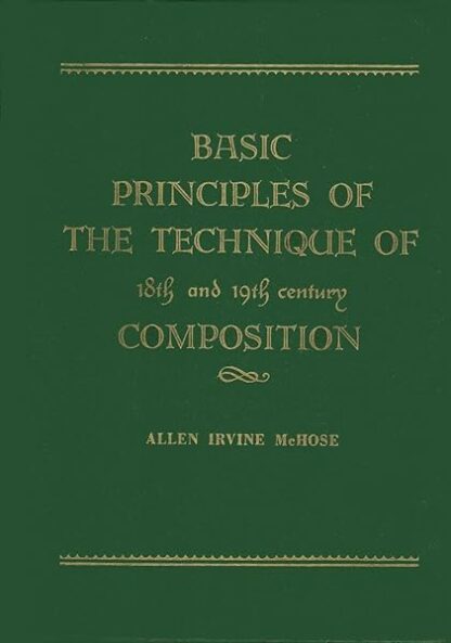 Basic principles of the technique of 18th and 19th century composition (Eastman School of Music series)