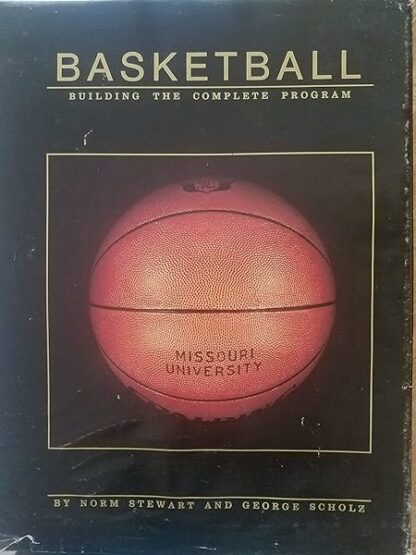 Basketball: Building the Complete Program [Hardcover] Stewart, Norman E. and Scholz, George