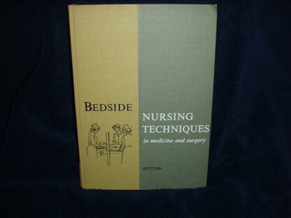 Bedside Nursing Techniques in Medicine and Surgery