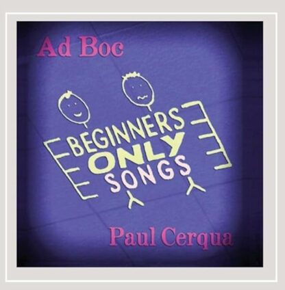 Beginners Only Songs [Audio CD] AD Boc & Paul Cerqua and Ad Boc