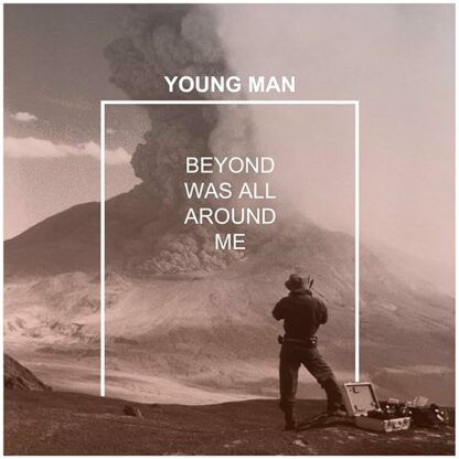 Beyond Was All Around Me [Audio CD] Young Man