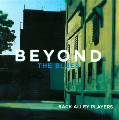 Beyond the Blues [Audio CD] Back Alley Players