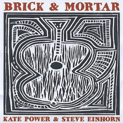 Brick & Mortar [Audio CD] Kate Power; Steve Einhorn and David Francey