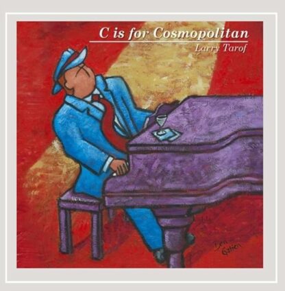 C Is for Cosmopolitan [Audio CD] Larry Tarof